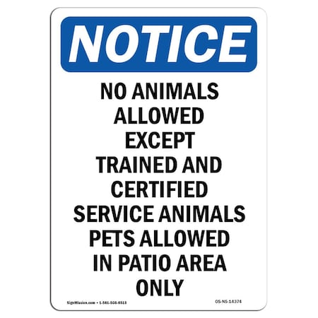 Signmission Safety Sign, OSHA Notice, 24" Height, No Animals Allowed Except Trained Sign, Portrait OS-NS-D-1824-V-14374